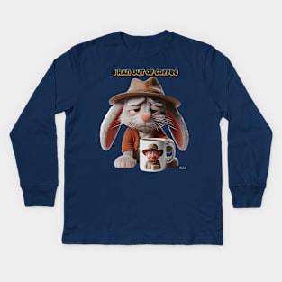 I Ran Out of Coffee Bunny by focusln Kids Long Sleeve T-Shirt